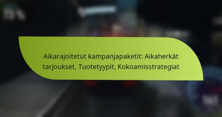 Aikarajoitetut kampanjapaketit: Aikaherkät tarjoukset, Tuotetyypit, Kokoamisstrategiat
