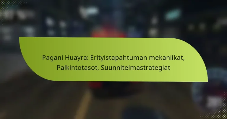 Pagani Huayra: Erityistapahtuman mekaniikat, Palkintotasot, Suunnitelmastrategiat