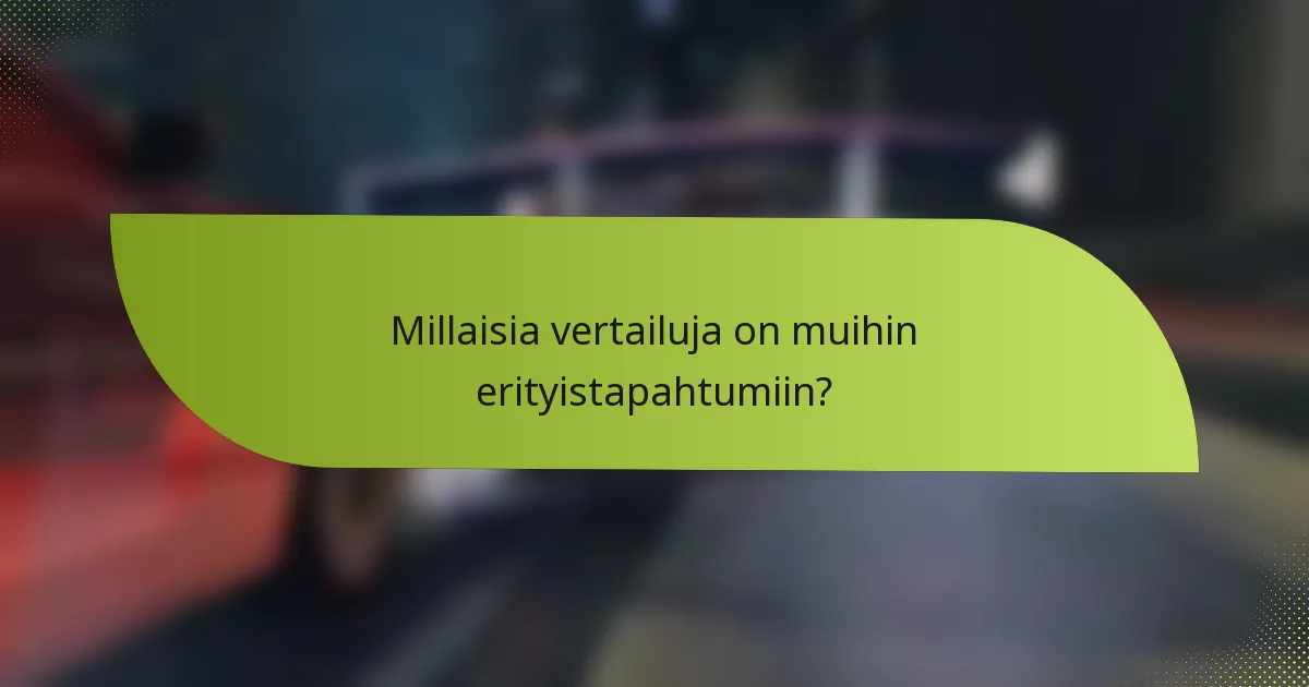 Millaisia vertailuja on muihin erityistapahtumiin?