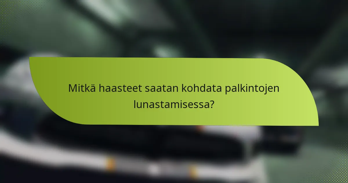 Mitkä haasteet saatan kohdata palkintojen lunastamisessa?