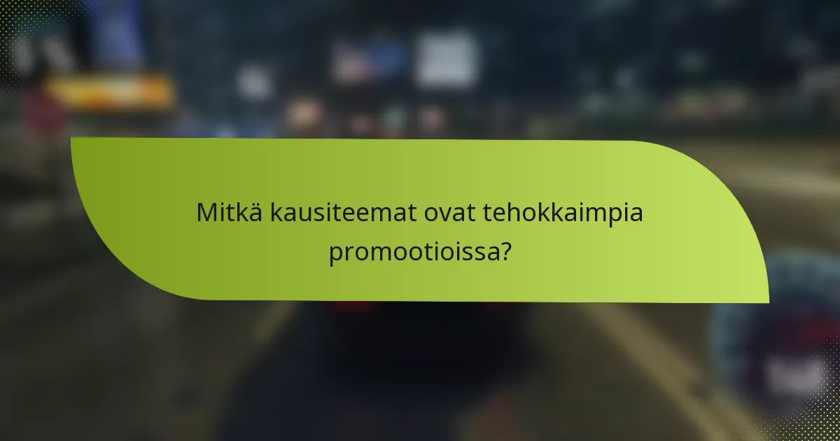 Mitkä kausiteemat ovat tehokkaimpia promootioissa?